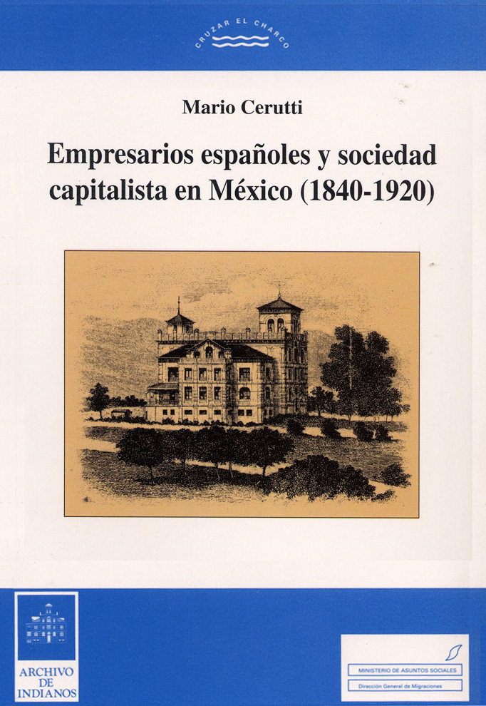 Empresarios españoles y sociedad capitalista en México (1840-1920)