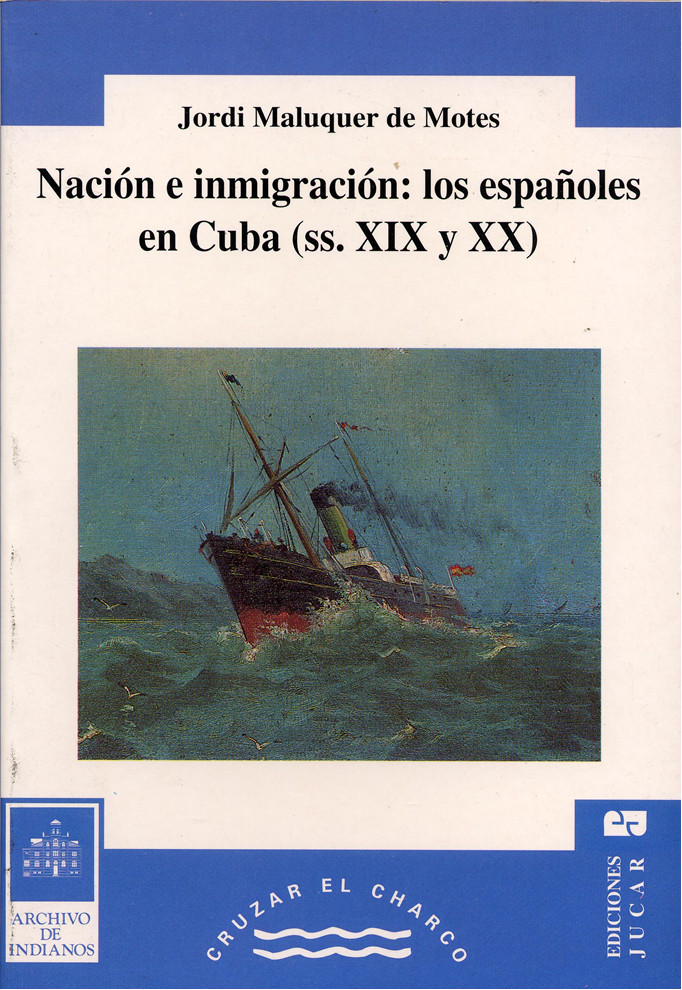Nación e inmigración: Los españoles en Cuba (ss XIX y XX)